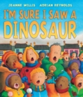 I'm Sure I Saw a Dinosaur - eBook
