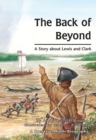 The Back of Beyond : A Story about Lewis and Clark - eBook