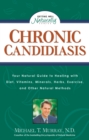 Chronic Candidiasis : Your Natural Guide to Healing with Diet, Vitamins, Minerals, Herbs, Exercise, and Other Natural Methods - Book