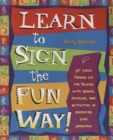 Learn to Sign the Fun Way! : Let Your Fingers Do the Talking with Games, Puzzles, and Activities in American Sign Language - Book