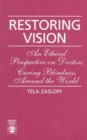 Restoring Vision : An Ethical Perspective on Doctors Curing Blindness Around the World - Book