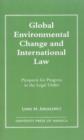 Global Environmental Change and International Law : Prospects for Progress in the Legal Order - Book