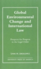 Global Environmental Change and International Law : Prospects for Progress in the Legal Order - Book
