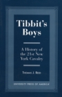 Tibbits' Boys : A History of the 21st New York Cavalry - Book