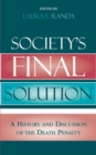 Society's Final Solution : A History and Discussion of the Death Penalty - Book