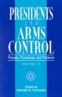 Presidents and Arms Control : Process, Procedures, and Problems - Book