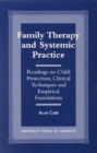 Family Therapy and Systemic Practice : Readings on Child Protection, Clinical Techniques and Empirical Foundations - Book