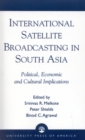 International Satellite Broadcasting in South Asia : Political, Economic and Cultural Implications - Book