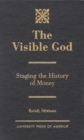 Visible God : Staging the History of Money - Book