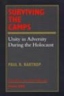 Surviving the Camps : Unity in Adversity During the Holocaust - Book