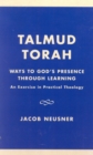Talmud Torah : Ways to God's Presence through Learning: An Exercise in Practical Theology - Book