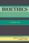 Bioethics : A Culture War - Book