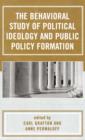 The Behavioral Study of Political Ideology and Public Policy Formulation - Book