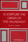 Is Scripture the Origin of the Halakhah? - Book