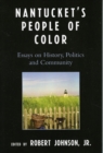Nantucket's People of Color : Essays on History, Politics and Community - Book