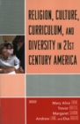 Religion, Culture, Curriculum, and Diversity in 21st Century America - Book