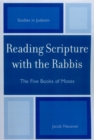 Reading Scripture with the Rabbis : The Five Books of Moses - Book