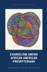 Evangelism among African American Presbyterians : Making Plain the Sacred Journey - Book