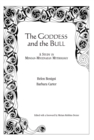 The Goddess and the Bull : A Study in Minoan-Mycenaean Mythology - Book