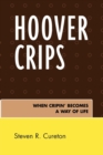 Hoover Crips : When Cripin' Becomes a Way of Life - Book