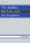 The Rabbis, the Law, and the Prophets - Book
