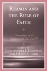 Reason and the Rule of Faith : Conversations in the Tradition with John Paul II - Book
