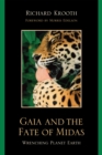 Gaia and the Fate of Midas : Wrenching Planet Earth - Book