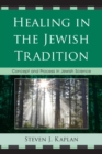 Healing in the Jewish Tradition : Concept and Process in Jewish Science - Book