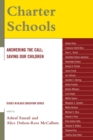 Charter Schools : Answering the Call; Saving Our Children - Book