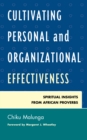Cultivating Personal and Organizational Effectiveness : Spiritual Insights from African Proverbs - Book