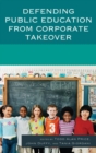 Defending Public Education from Corporate Takeover - eBook