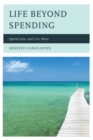 Life Beyond Spending : Spend Less, and Live More - Book