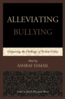 Alleviating Bullying : Conquering the Challenge of Violent Crimes - Book