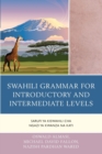 Swahili Grammar for Introductory and Intermediate Levels : Sarufi ya Kiswahili cha Ngazi ya Kwanza na Kati - Book