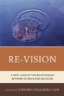 Re-Vision : A New Look at the Relationship between Science and Religion - Book