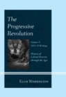 The Progressive Revolution : History of Liberal Fascism through the Ages, Vol. V: 2014-2015 Writings - Book