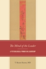 The Mind of the Leader : A Psychological Primer on Leadership - Book