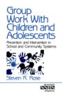 Group Work with Children and Adolescents : Prevention and Intervention in School and Community Systems - Book