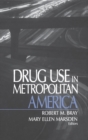 Drug Use in Metropolitan America - Book