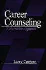 Career Counseling : A Narrative Approach - Book