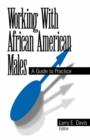 Working With African American Males : A Guide to Practice - Book