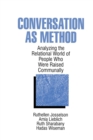 Conversation As Method : Analyzing the Relational World of People Who Were Raised Communally - Book