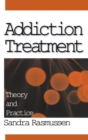 Addiction Treatment : Theory and Practice - Book