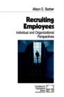 Recruiting Employees : Individual and Organizational Perspectives - Book