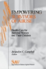 Empowering Survivors of Abuse : Health Care for Battered Women and Their Children - Book
