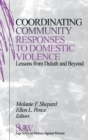 Coordinating Community Responses to Domestic Violence : Lessons from Duluth and Beyond - Book