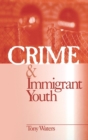 Crime and Immigrant Youth - Book