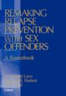 Remaking Relapse Prevention with Sex Offenders : A Sourcebook - Book