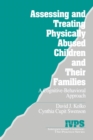 Assessing and Treating Physically Abused Children and Their Families : A Cognitive-Behavioral Approach - Book