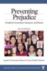 Preventing Prejudice : A Guide for Counselors, Educators, and Parents - Book